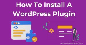 Read more about the article How To Install A WordPress Plugin