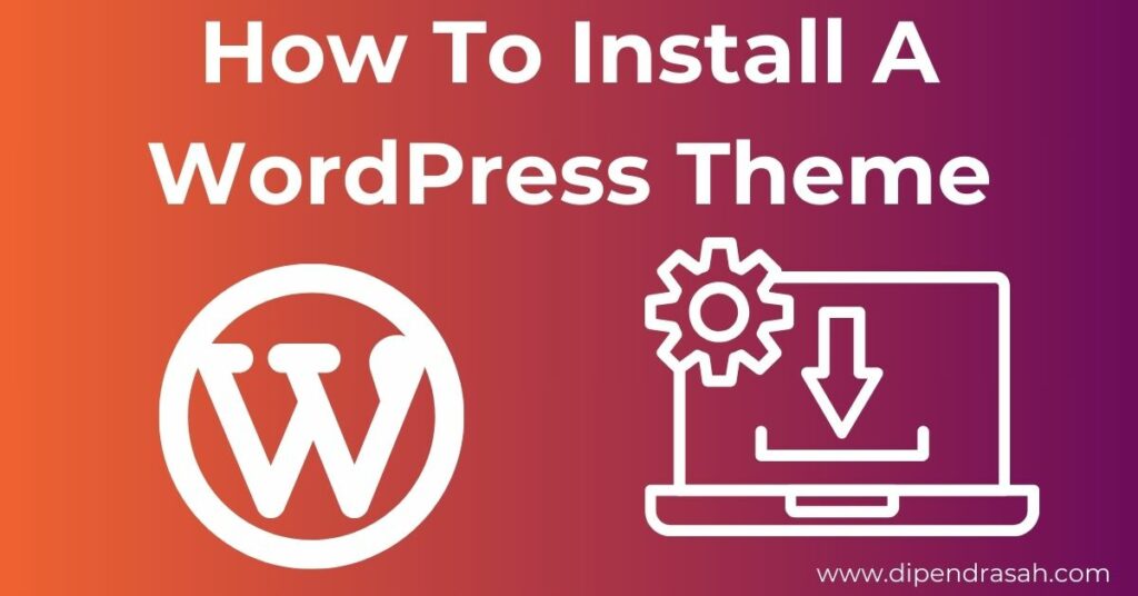 Read more about the article How To Install A WordPress Theme