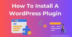 Read more about the article How To Install A WordPress Plugin