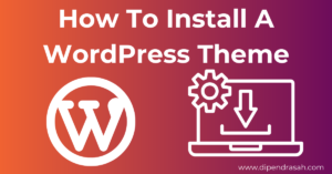 Read more about the article How To Install A WordPress Theme