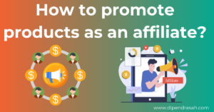 Read more about the article How to promote products as an affiliate?