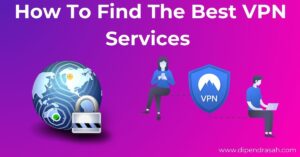 Read more about the article How To Find The Best VPN Services 2025
