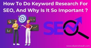 Read more about the article How To Do Keyword Research For SEO, And Why Is It So Important ?